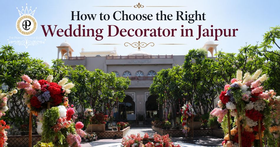 How to Choose the Right Wedding Decorator in Jaipur